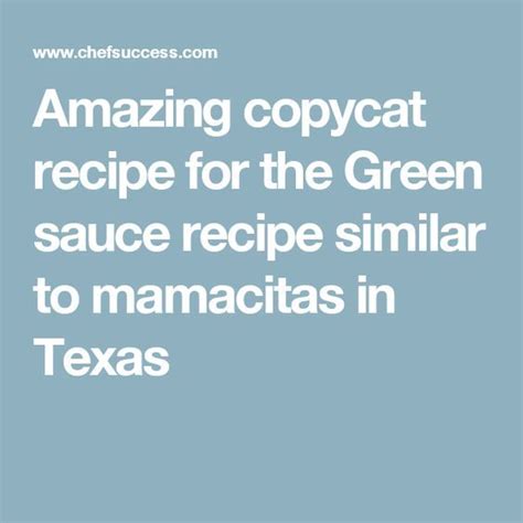 Amazing Copycat Recipe For The Green Sauce Recipe Similar To Mamacitas