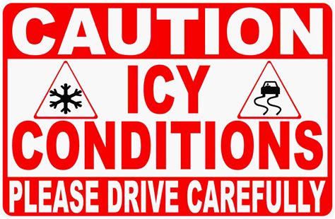 caution icy conditions  drive carefully sign signs  salagraphics