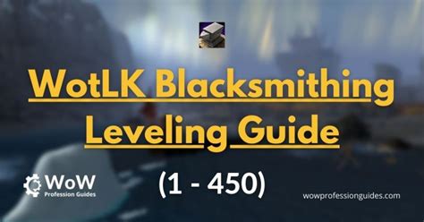 wotlk blacksmithing guide 1 450 wow classic leveling