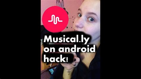 how to get musical ly on an android device youtube