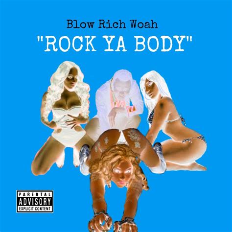 Rock Ya Body By Blow Rich Woah Listen On Audiomack