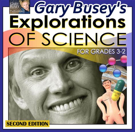 your 3rd grade science textbook as written by gary busey