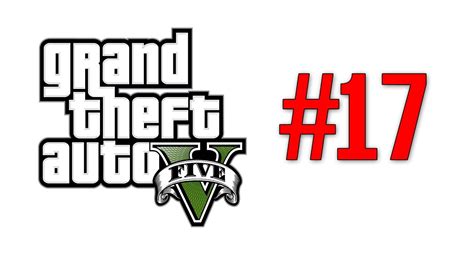 Grand Theft Auto 5 Gta 5 Walkthrough Part 17 Mission