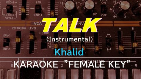 talk instrumental khalid karaoke female key youtube