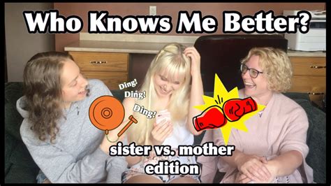 Who Knows Me Better Mom Vs Sister Edition Youtube