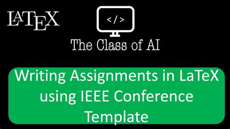 writing assignments  latex  ieee conference template youtube