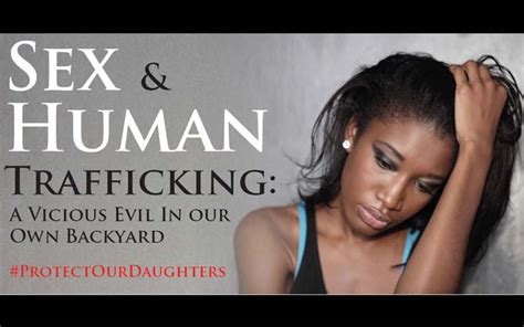 sex and human trafficking a vicious evil in our own