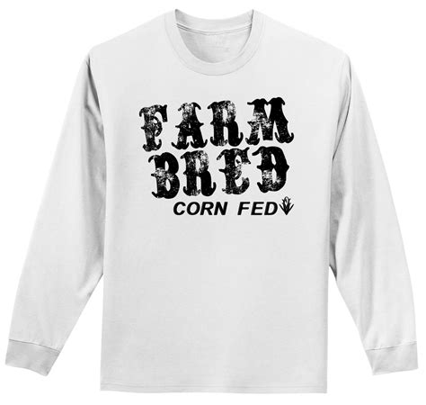 Farm Bred Corn Fed Long Sleeve T Shirt Cute Country Cowgirl Graphic Tee