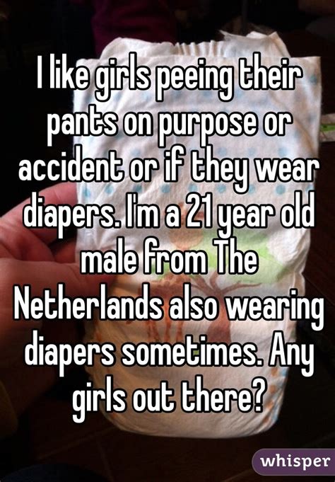 I Like Girls Peeing Their Pants On Purpose Or Accident Or