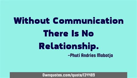 Without Communication There Is No Daily Quotes