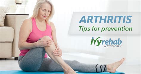 tips on how to prevent arthritis ivy rehab