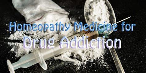 Homeopathy Medicine For Drug Addiction Homeopathic Medicine And Treatment