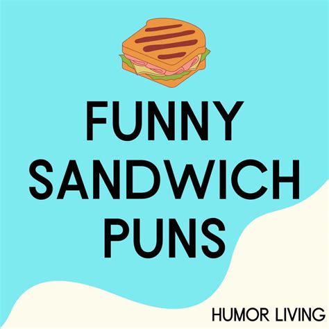 80 Funny Sandwich Puns To Make You Loaf Humor Living