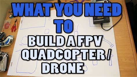 build  fpv quadcopter drone rundown  components youtube