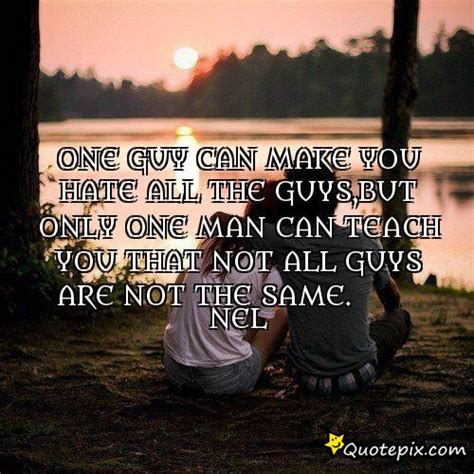 not all guys are the same quotes quotesgram