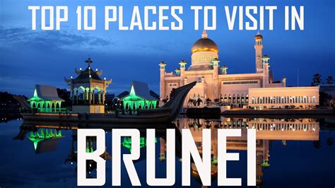 top 10 places to visit in brunei brunei tourist attractions top best places to visit in