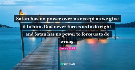 satan   power      give    god  forc