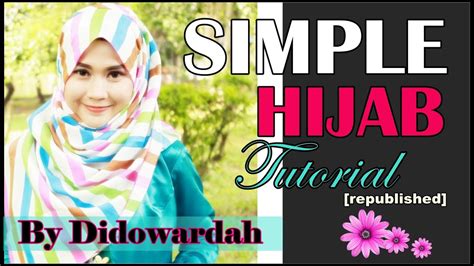 tutorial hijab segi empat simple menutup dada by didowardah 49 youtube