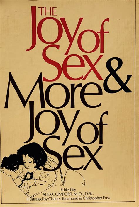 The Joy Of Sex And More Joy Of Sex By Alex Comfort M D D Sc 2nd