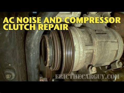 AC Clutch Repair and Noise Diagnosis -EricTheCarGuy - YouTube