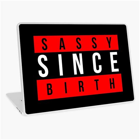 sassy since birth by theartism redbubble birthday design top artists