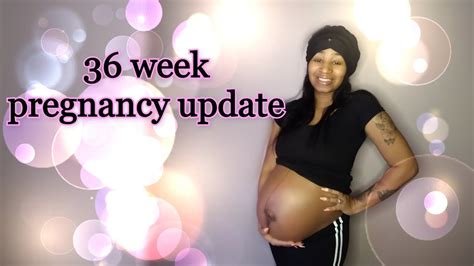 36 week pregnancy vlog update symptoms and cravings youtube
