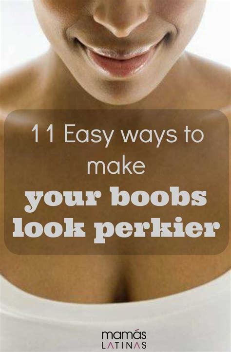 easy ways to make your boobs look perkier