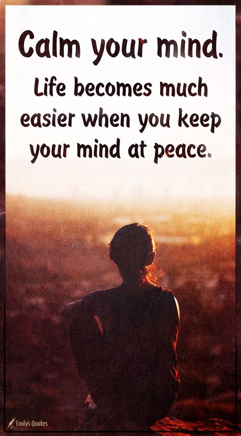 calm  mind life   easier     mind