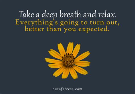 Take A Deep Breath And Relax Everythings Going To Turn Out Better