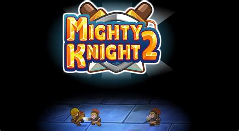 mighty knight  unblocked games