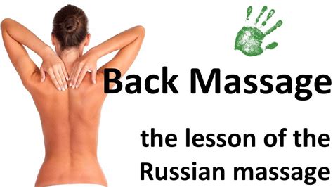 back massage the lesson of the russian massage youtube