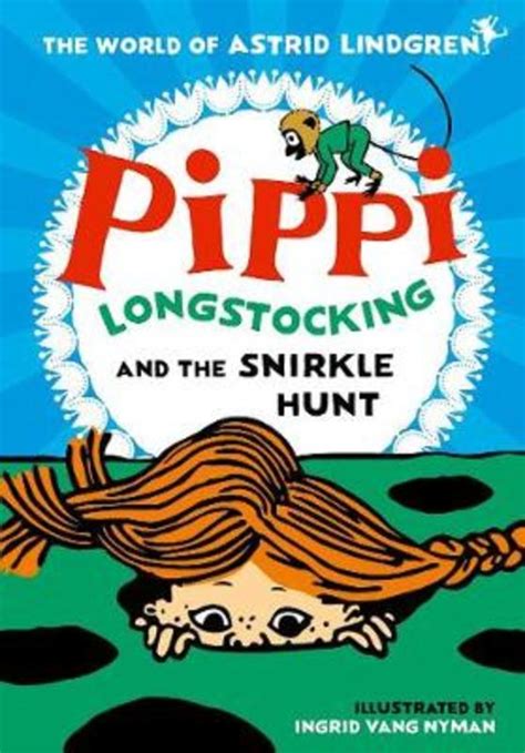Pippi Longstocking And The Snirkle Hunt By Astrid Lindgren