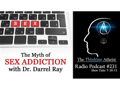The Myth Of Sex Addiction With Dr Darrel Ray 07 28 By