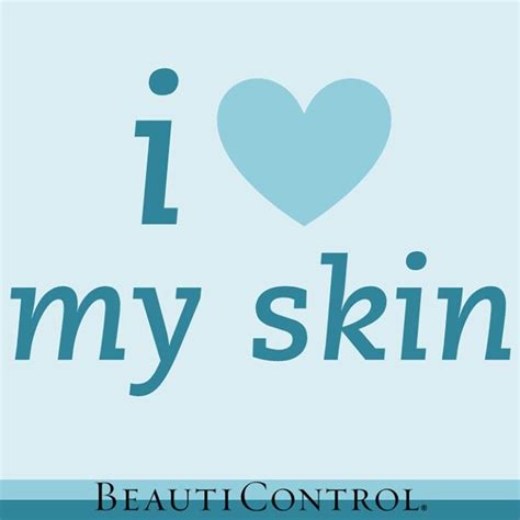 love  skin beauticontrol products love  skin skincare quotes