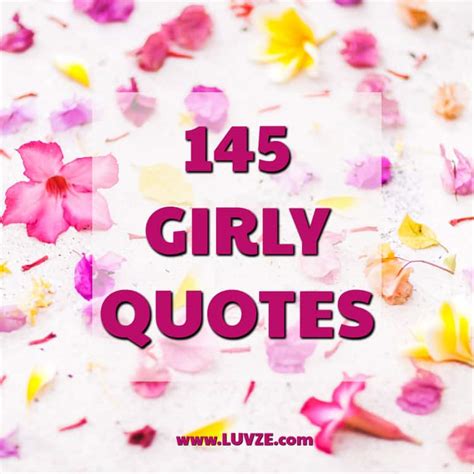 145 cute girly quotes and sayings go girl power