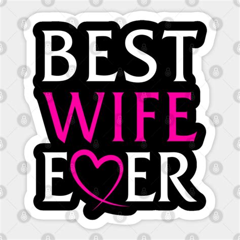 best wife ever awesome and perfect valentine s day t for wife