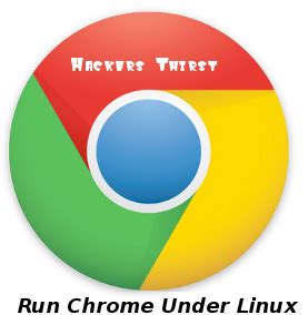 install  run google chrome  root  linux ht hackers thirst