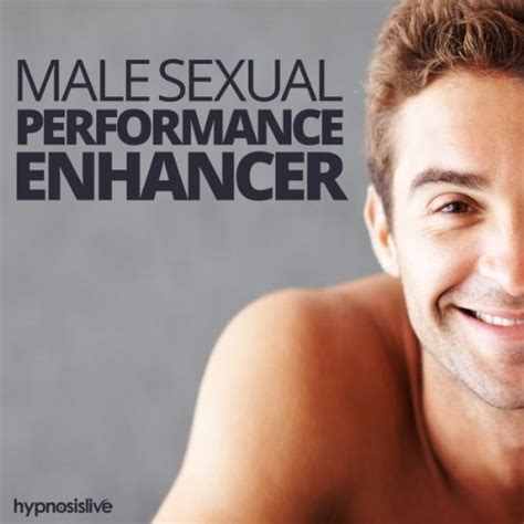 Male Sexual Performance Enhancer Hypnosis Take Your Sex