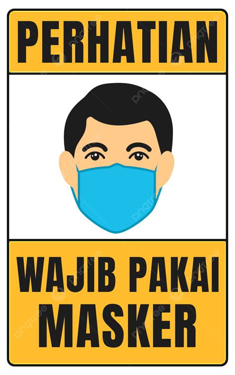 peringatan wajib pakai masker pengumuman wajib masker informasi wajib masker png transparent
