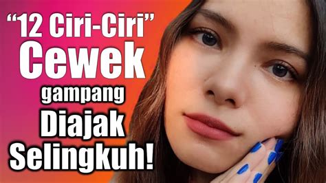 Ciri Ciri Wanita Yang Gampang Diajak Selingkuh Youtube