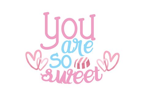 You Are So Sweet Graphic By Thelucky · Creative Fabrica