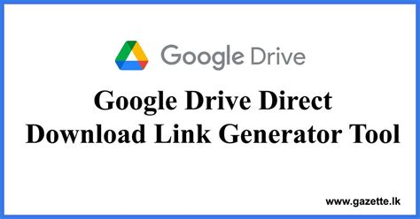 google drive direct  link generator tool gazettelk