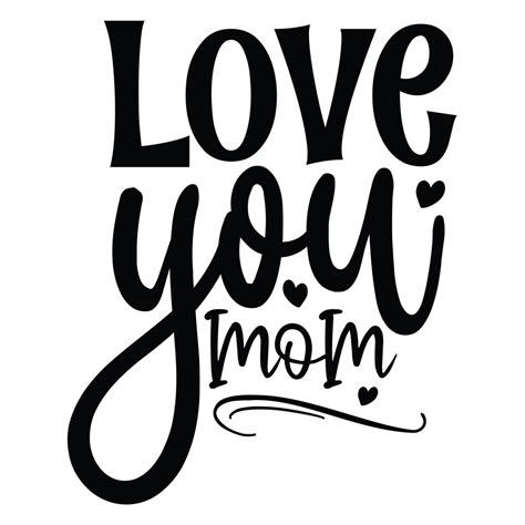 Love You Mom Svg Png Eps Dxf Pdf Digital Cut File Cricut Etsy