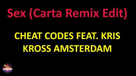 Cheat Codes Feat Kris Kross Amsterdam Sex Carta Remix Edit Lyrics