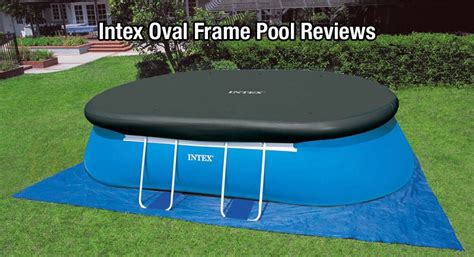 intex oval frame pool reviews  buying guide intex