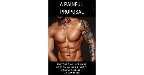 A Painful Proposal Switched On Her Bare Bottom By Her Fiancé By Amelia