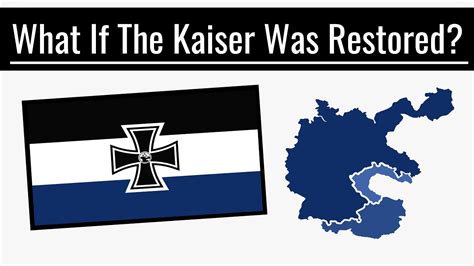 kaiser  restored alternate history youtube