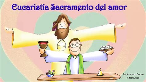 Eucaristía Sacramento Del Amor Youtube