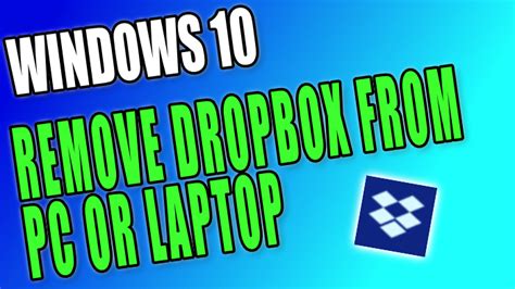 remove dropbox  windows  laptop  pc computersluggish