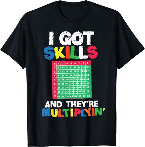 i got skills they re multiplying shirt funny math teacher t